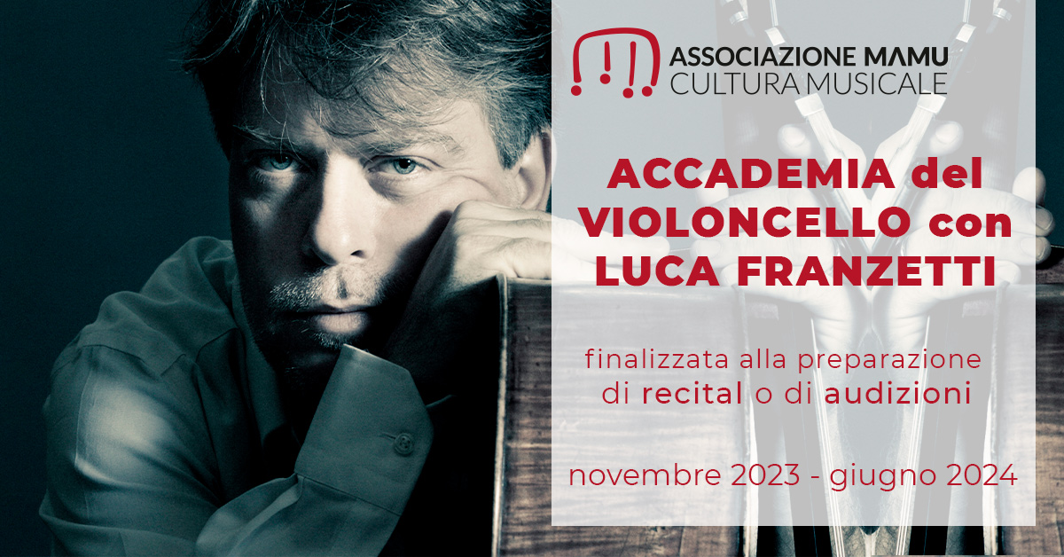Luca Franzetti - Accademia MaMu Violoncello